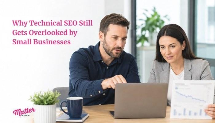 Why Technical SEO Still Gets Overlooked by Small Businesses